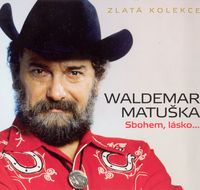 Waldemar Matuška - Sbohem, lásko --- Zlatá kolekce (3CD Set)  Disc 1